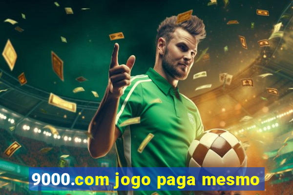 9000.com jogo paga mesmo